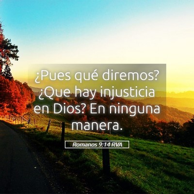 Picture 05 - Romanos 9:14 RVA - ¿Pues qué diremos? ¿Que hay injusticia en - Bible Verse Picture