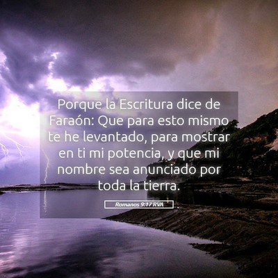 Picture 05 - Romanos 9:17 RVA - Porque la Escritura dice de Faraón: Que para - Bible Verse Picture
