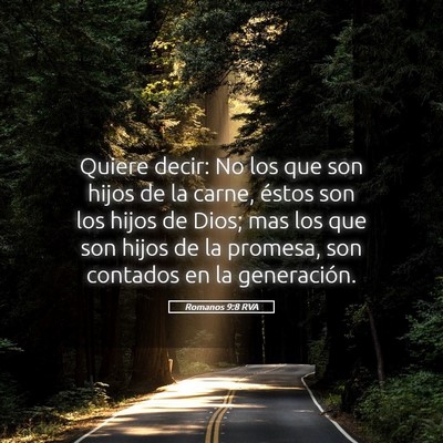 Picture 05 - Romanos 9:8 RVA - Quiere decir: No los que son hijos de la carne, - Bible Verse Picture