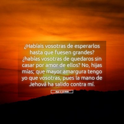 Picture 05 - Rut 1:13 RVA - ¿Habíais vosotras de esperarlos hasta que - Bible Verse Picture