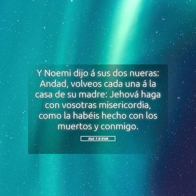 Picture 05 - Rut 1:8 RVA - Y Noemi dijo á sus dos nueras: Andad, volveos - Bible Verse Picture