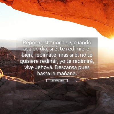 Picture 05 - Rut 3:13 RVA - Reposa esta noche, y cuando sea de día, si él - Bible Verse Picture
