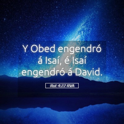 Picture 05 - Rut 4:22 RVA - Y Obed engendró á Isaí, é Isaí engendró á - Bible Verse Picture