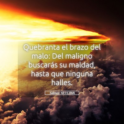 Picture 05 - Salmos 10:15 RVA - Quebranta el brazo del malo: Del maligno - Bible Verse Picture