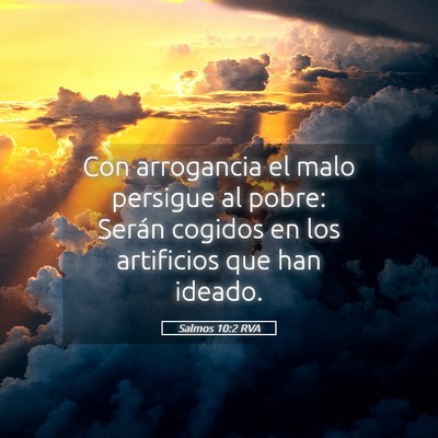 Picture 05 - Salmos 10:2 RVA - Con arrogancia el malo persigue al pobre: Serán - Bible Verse Picture