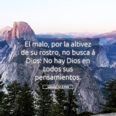 Picture 05 - Salmos 10:4 RVA - El malo, por la altivez de su rostro, no busca á - Bible Verse Picture