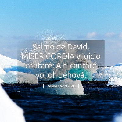 Picture 05 - Salmos 101:1 RVA - Salmo de David. MISERICORDIA y juicio cantaré: A - Bible Verse Picture