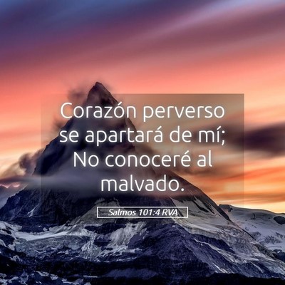 Picture 05 - Salmos 101:4 RVA - Corazón perverso se apartará de mí; No - Bible Verse Picture