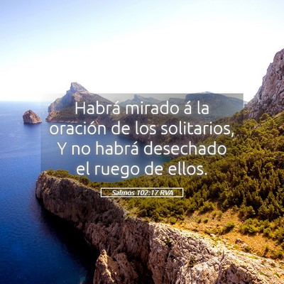 Picture 05 - Salmos 102:17 RVA - Habrá mirado á la oración de los solitarios, Y - Bible Verse Picture