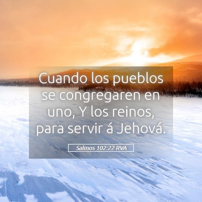 Picture 05 - Salmos 102:22 RVA - Cuando los pueblos se congregaren en uno, Y los - Bible Verse Picture