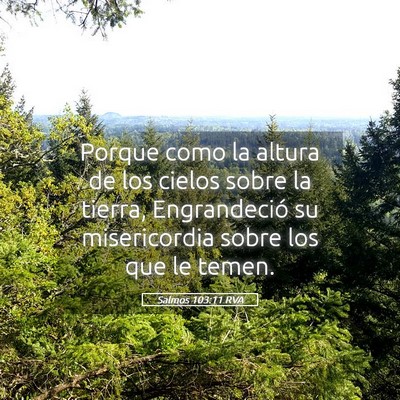 Picture 05 - Salmos 103:11 RVA - Porque como la altura de los cielos sobre la - Bible Verse Picture