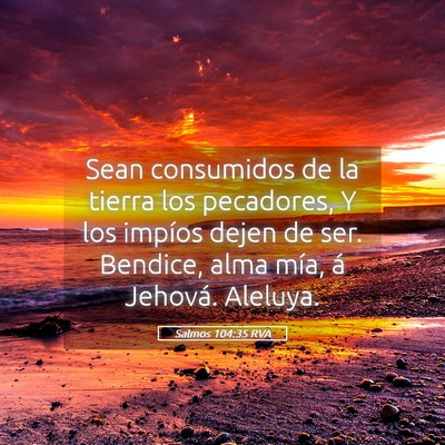 Picture 05 - Salmos 104:35 RVA - Sean consumidos de la tierra los pecadores, Y los - Bible Verse Picture
