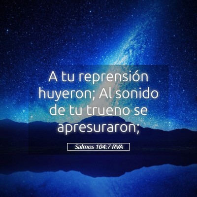 Picture 05 - Salmos 104:7 RVA - A tu reprensión huyeron; Al sonido de tu trueno - Bible Verse Picture