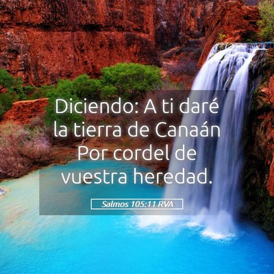 Picture 05 - Salmos 105:11 RVA - Diciendo: A ti daré la tierra de Canaán Por - Bible Verse Picture