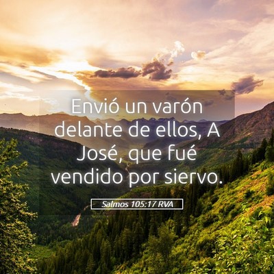 Picture 05 - Salmos 105:17 RVA - Envió un varón delante de ellos, A José, que - Bible Verse Picture