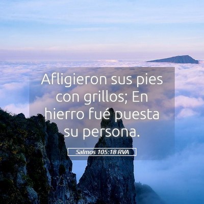 Picture 05 - Salmos 105:18 RVA - Afligieron sus pies con grillos; En hierro fué - Bible Verse Picture