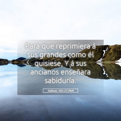 Picture 05 - Salmos 105:22 RVA - Para que reprimiera á sus grandes como él - Bible Verse Picture