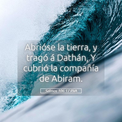 Picture 05 - Salmos 106:17 RVA - Abrióse la tierra, y tragó á Dathán, Y - Bible Verse Picture