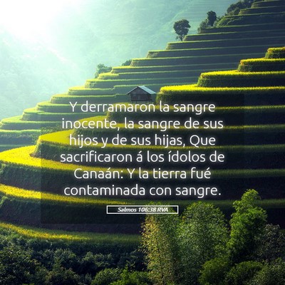 Picture 05 - Salmos 106:38 RVA - Y derramaron la sangre inocente, la sangre de sus - Bible Verse Picture