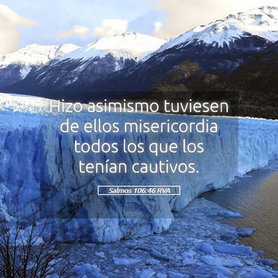 Picture 05 - Salmos 106:46 RVA - Hizo asimismo tuviesen de ellos misericordia - Bible Verse Picture