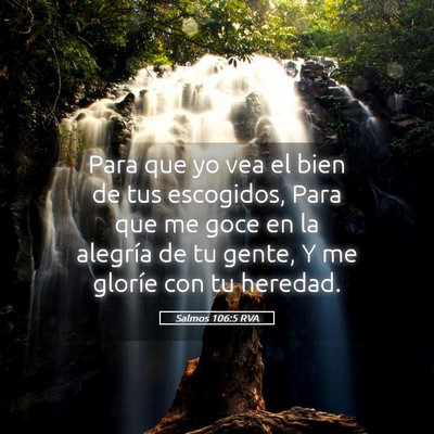 Picture 05 - Salmos 106:5 RVA - Para que yo vea el bien de tus escogidos, Para - Bible Verse Picture