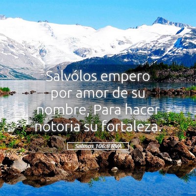 Picture 05 - Salmos 106:8 RVA - Salvólos empero por amor de su nombre, Para - Bible Verse Picture