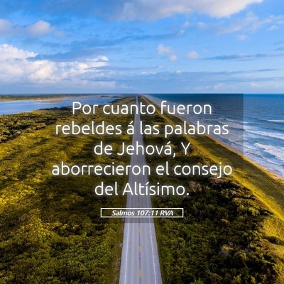 Picture 05 - Salmos 107:11 RVA - Por cuanto fueron rebeldes á las palabras de - Bible Verse Picture
