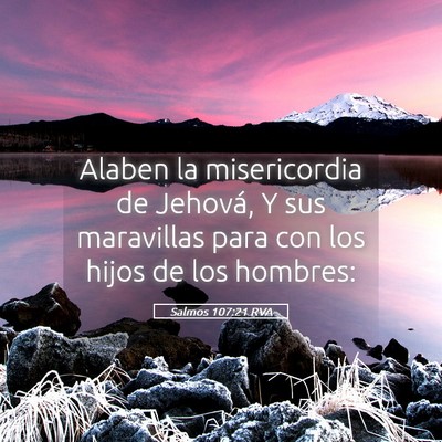Picture 05 - Salmos 107:21 RVA - Alaben la misericordia de Jehová, Y sus - Bible Verse Picture
