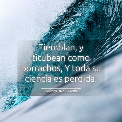Picture 05 - Salmos 107:27 RVA - Tiemblan, y titubean como borrachos, Y toda su - Bible Verse Picture