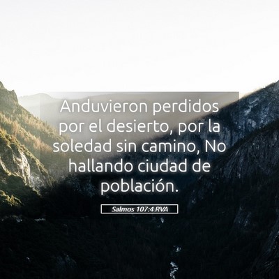 Picture 05 - Salmos 107:4 RVA - Anduvieron perdidos por el desierto, por la - Bible Verse Picture