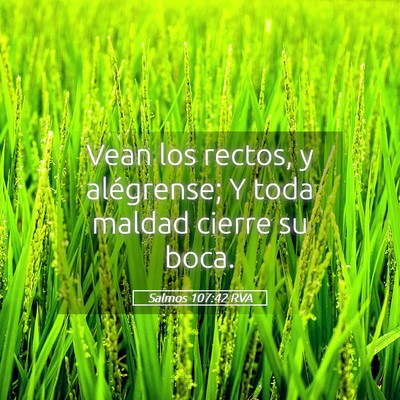 Picture 05 - Salmos 107:42 RVA - Vean los rectos, y alégrense; Y toda maldad - Bible Verse Picture