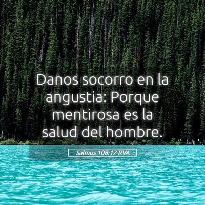 Picture 05 - Salmos 108:12 RVA - Danos socorro en la angustia: Porque mentirosa es - Bible Verse Picture