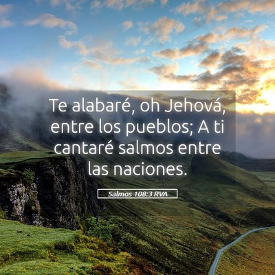 Picture 05 - Salmos 108:3 RVA - Te alabaré, oh Jehová, entre los pueblos; A ti - Bible Verse Picture