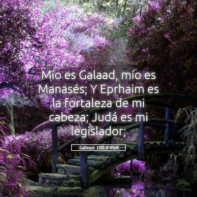 Picture 05 - Salmos 108:8 RVA - Mío es Galaad, mío es Manasés; Y Eprhaim es la - Bible Verse Picture