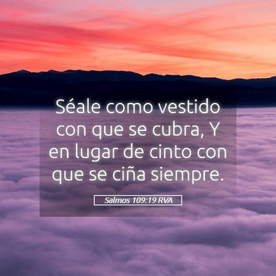 Picture 05 - Salmos 109:19 RVA - Séale como vestido con que se cubra, Y en lugar - Bible Verse Picture
