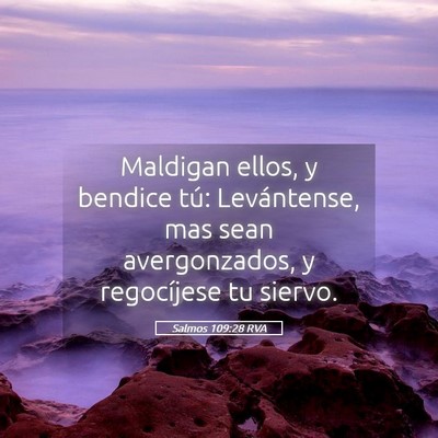 Picture 05 - Salmos 109:28 RVA - Maldigan ellos, y bendice tú: Levántense, mas - Bible Verse Picture
