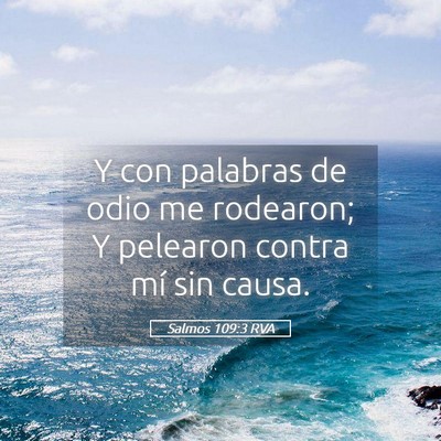 Picture 05 - Salmos 109:3 RVA - Y con palabras de odio me rodearon; Y pelearon - Bible Verse Picture