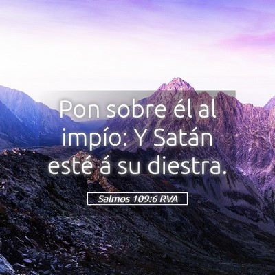 Picture 05 - Salmos 109:6 RVA - Pon sobre él al impío: Y Satán esté á su - Bible Verse Picture