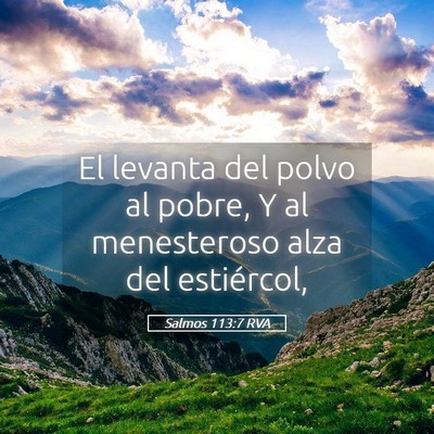 Picture 05 - Salmos 113:7 RVA - El levanta del polvo al pobre, Y al menesteroso - Bible Verse Picture