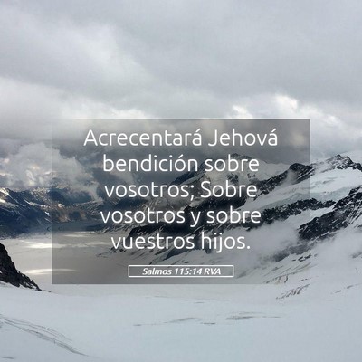 Picture 05 - Salmos 115:14 RVA - Acrecentará Jehová bendición sobre vosotros; - Bible Verse Picture