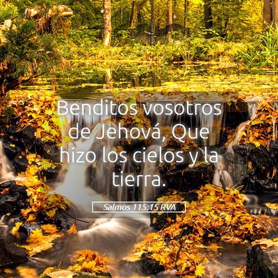 Picture 05 - Salmos 115:15 RVA - Benditos vosotros de Jehová, Que hizo los cielos - Bible Verse Picture