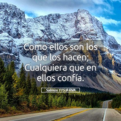 Picture 05 - Salmos 115:8 RVA - Como ellos son los que los hacen; Cualquiera que - Bible Verse Picture