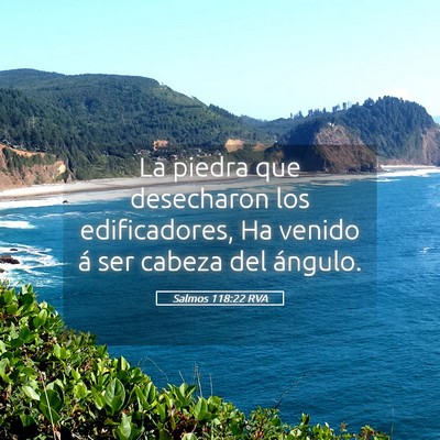 Picture 05 - Salmos 118:22 RVA - La piedra que desecharon los edificadores, Ha - Bible Verse Picture