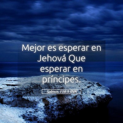 Picture 05 - Salmos 118:9 RVA - Mejor es esperar en Jehová Que esperar en - Bible Verse Picture