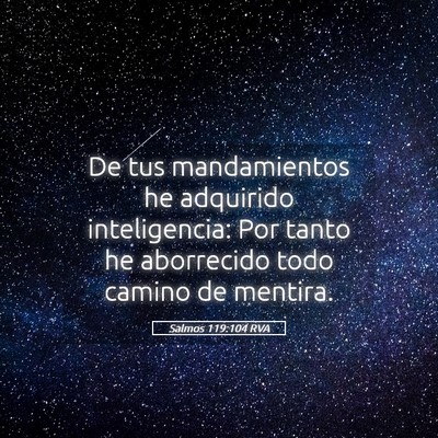 Picture 05 - Salmos 119:104 RVA - De tus mandamientos he adquirido inteligencia: - Bible Verse Picture