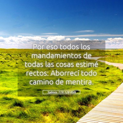 Picture 05 - Salmos 119:128 RVA - Por eso todos los mandamientos de todas las cosas - Bible Verse Picture