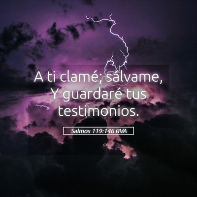 Picture 05 - Salmos 119:146 RVA - A ti clamé; sálvame, Y guardaré tus - Bible Verse Picture