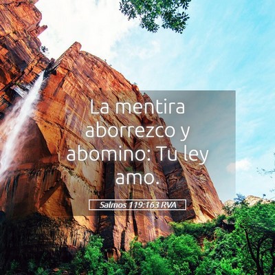 Picture 05 - Salmos 119:163 RVA - La mentira aborrezco y abomino: Tu ley - Bible Verse Picture