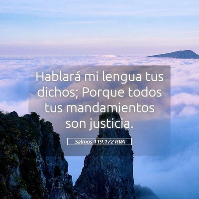 Picture 05 - Salmos 119:172 RVA - Hablará mi lengua tus dichos; Porque todos tus - Bible Verse Picture