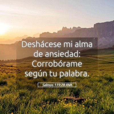 Picture 05 - Salmos 119:28 RVA - Deshácese mi alma de ansiedad: Corrobórame - Bible Verse Picture